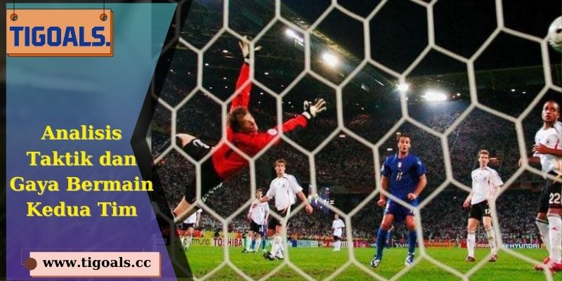Analisis Taktik dan Gaya Bermain Kedua Tim
